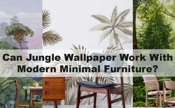 Can Jungle Wallpaper Work With Modern Minimal Furniture?