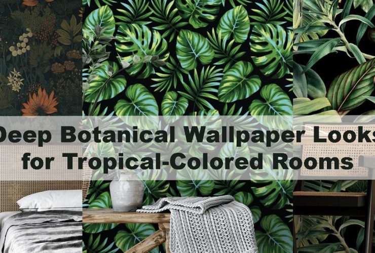 Deep Botanical Wallpaper Looks for Tropical-Colored Rooms