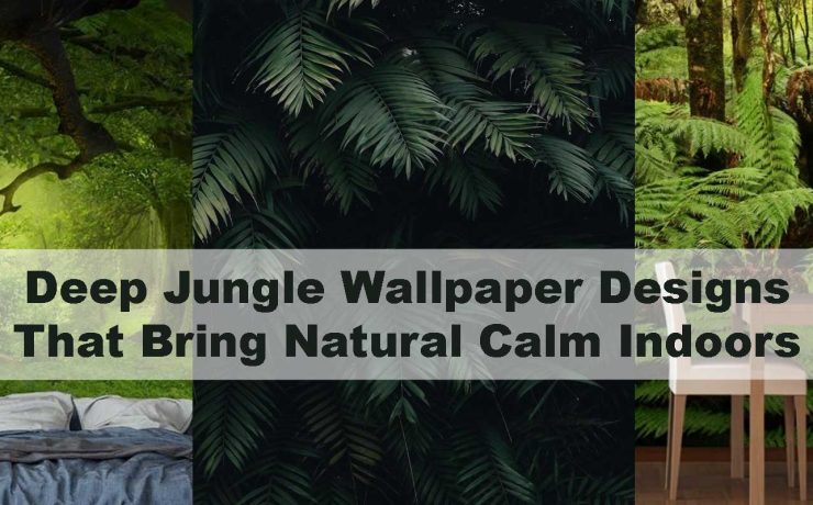Deep Jungle Wallpaper Designs That Bring Natural Calm Indoors
