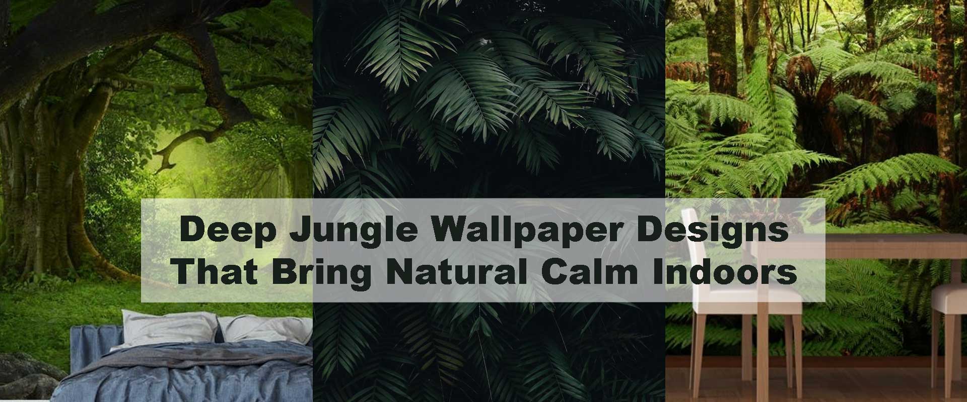 Deep Jungle Wallpaper Designs That Bring Natural Calm Indoors