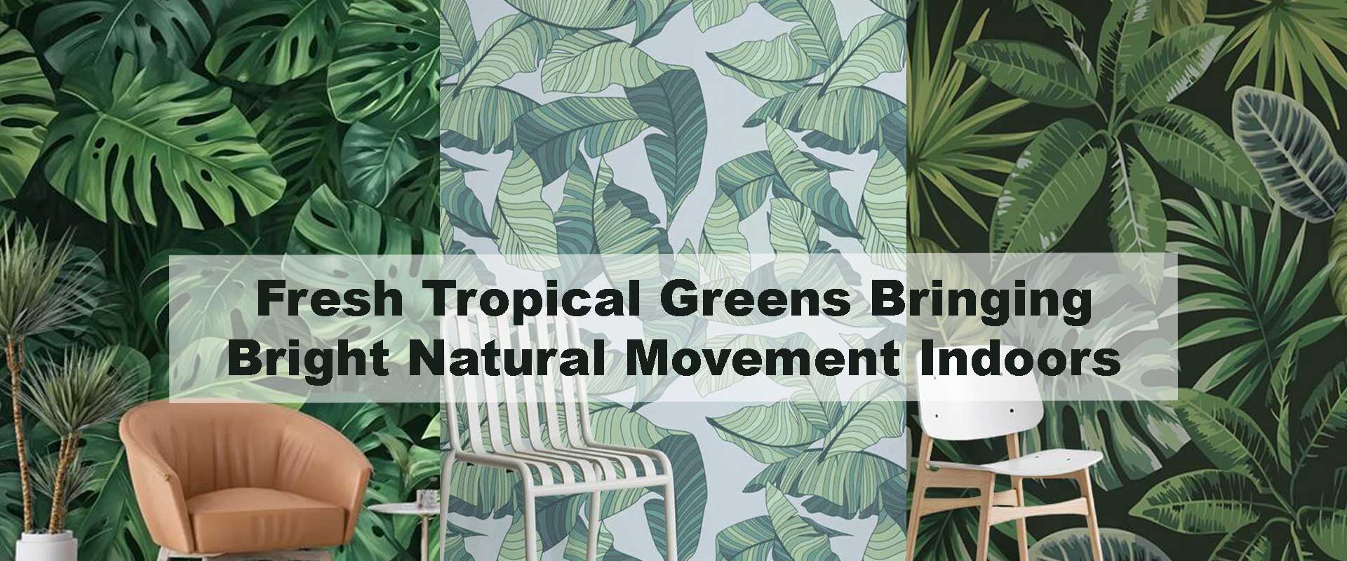 Fresh Tropical Greens Bringing Bright Natural Movement Indoors