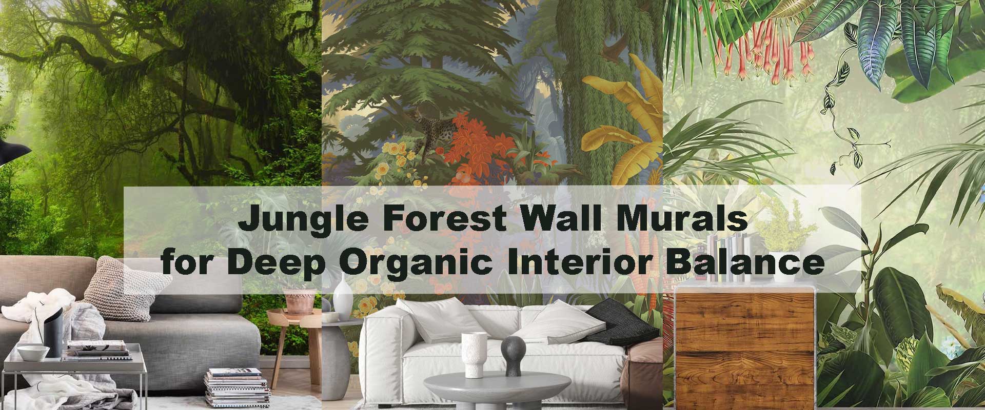 Jungle Forest Wall Murals for Deep Organic Interior Balance