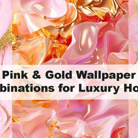 Pink & Gold Wallpaper Combinations for Luxury Homes
