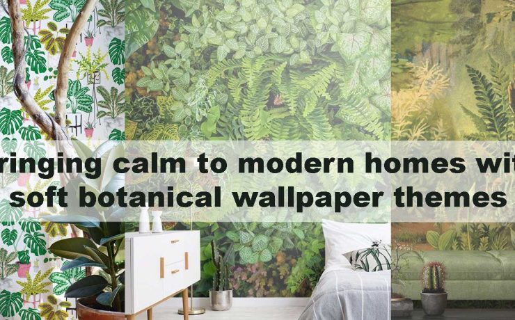 Bringing calm to modern homes with soft botanical wallpaper themes