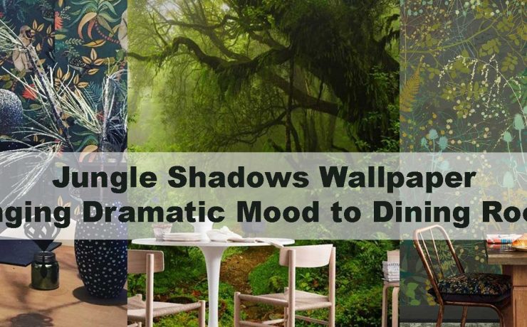 Jungle Shadows Wallpaper Bringing Dramatic Mood to Dining Rooms