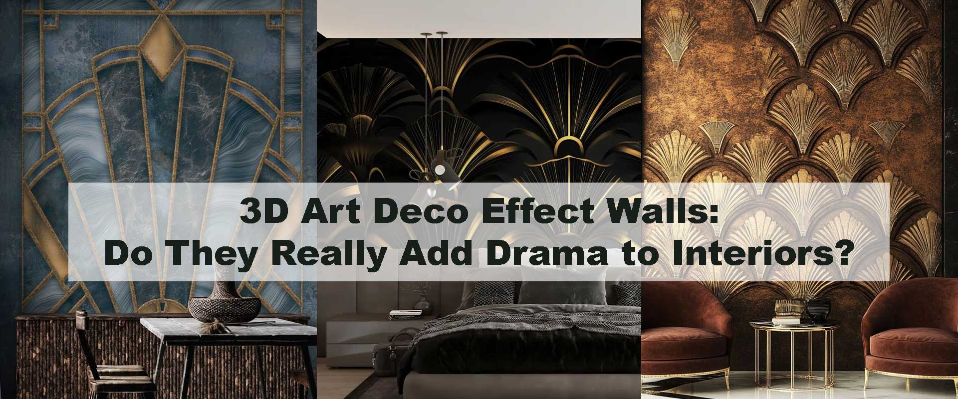 3D Art Deco Effect Walls: Do They Really Add Drama to Interiors?