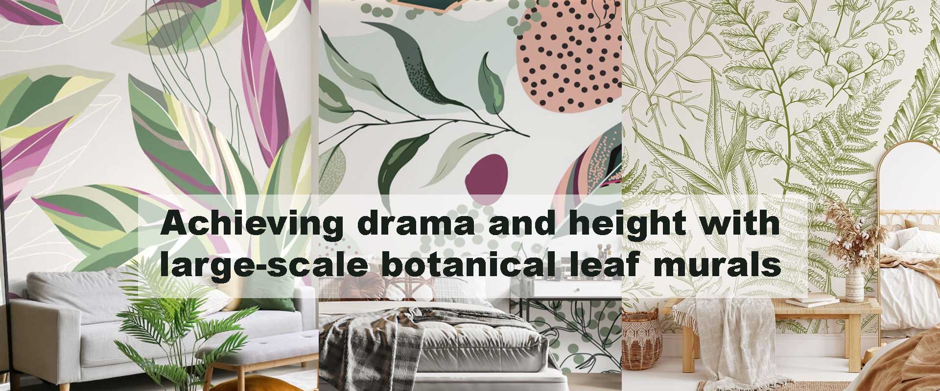 Achieving drama and height with large-scale botanical leaf murals