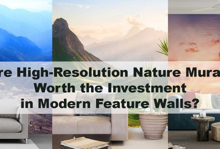 Are High-Resolution Nature Murals Worth the Investment in Modern Feature Walls?