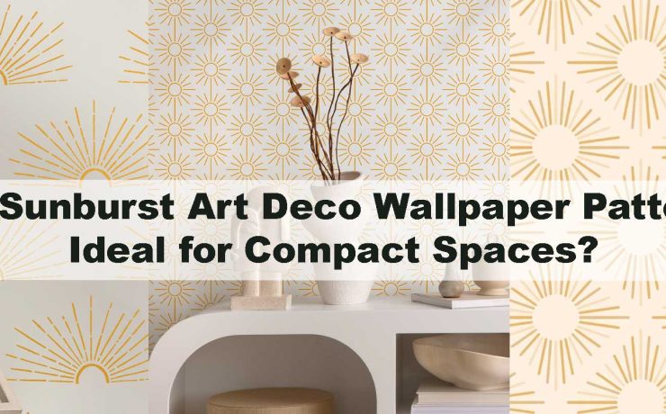 Are Sunburst Art Deco Wallpaper Patterns Ideal for Compact Spaces?