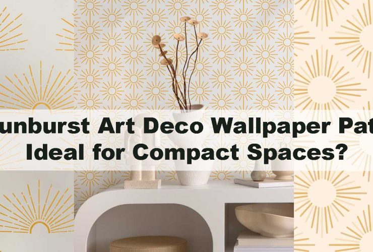 Are Sunburst Art Deco Wallpaper Patterns Ideal for Compact Spaces?