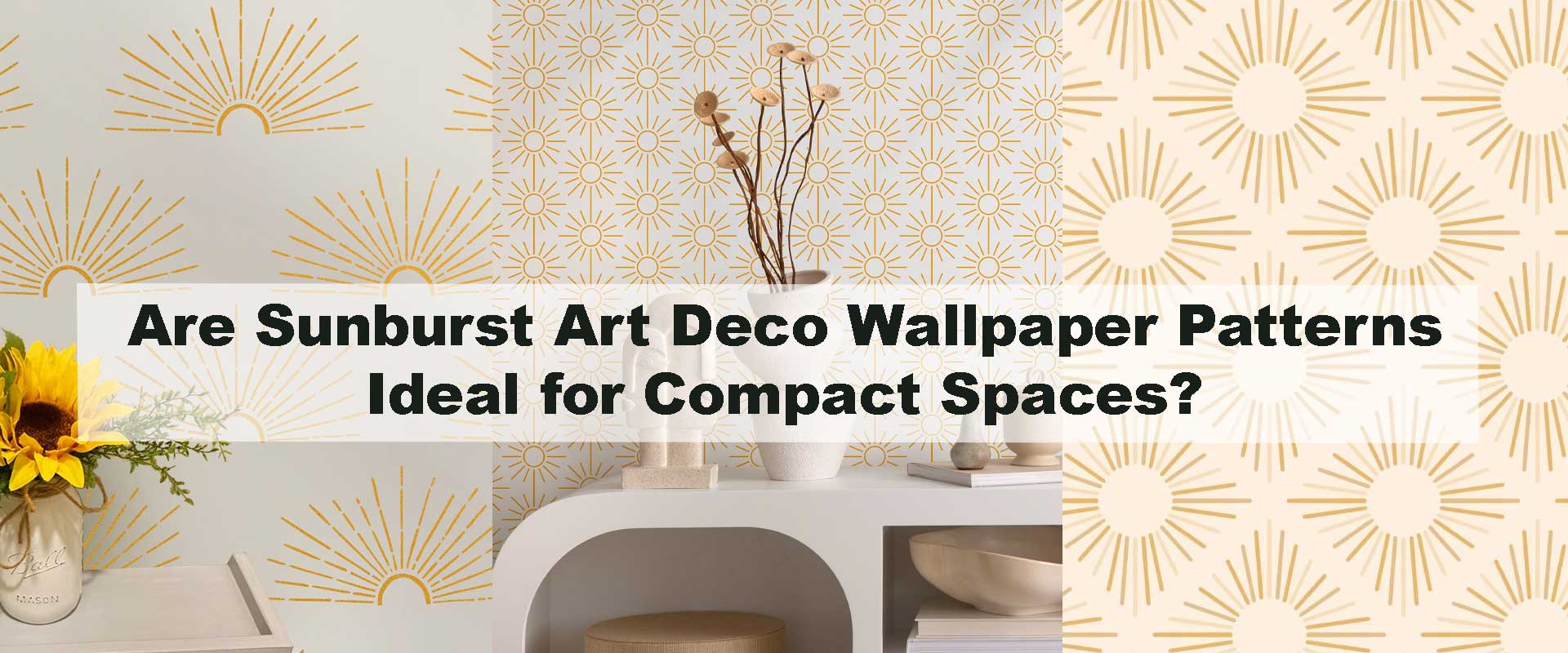 Are Sunburst Art Deco Wallpaper Patterns Ideal for Compact Spaces?