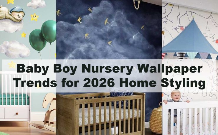 Baby Boy Nursery Wallpaper Trends for 2026 Home Styling