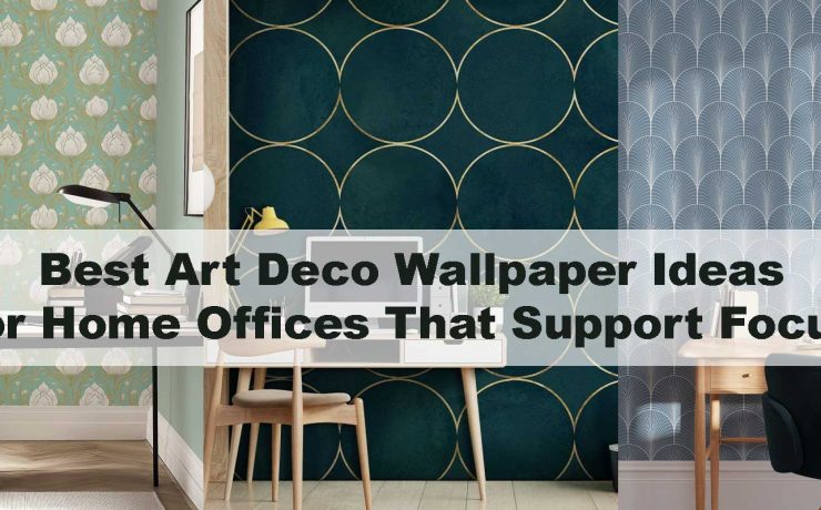 Best Art Deco Wallpaper Ideas for Home Offices That Support Focus