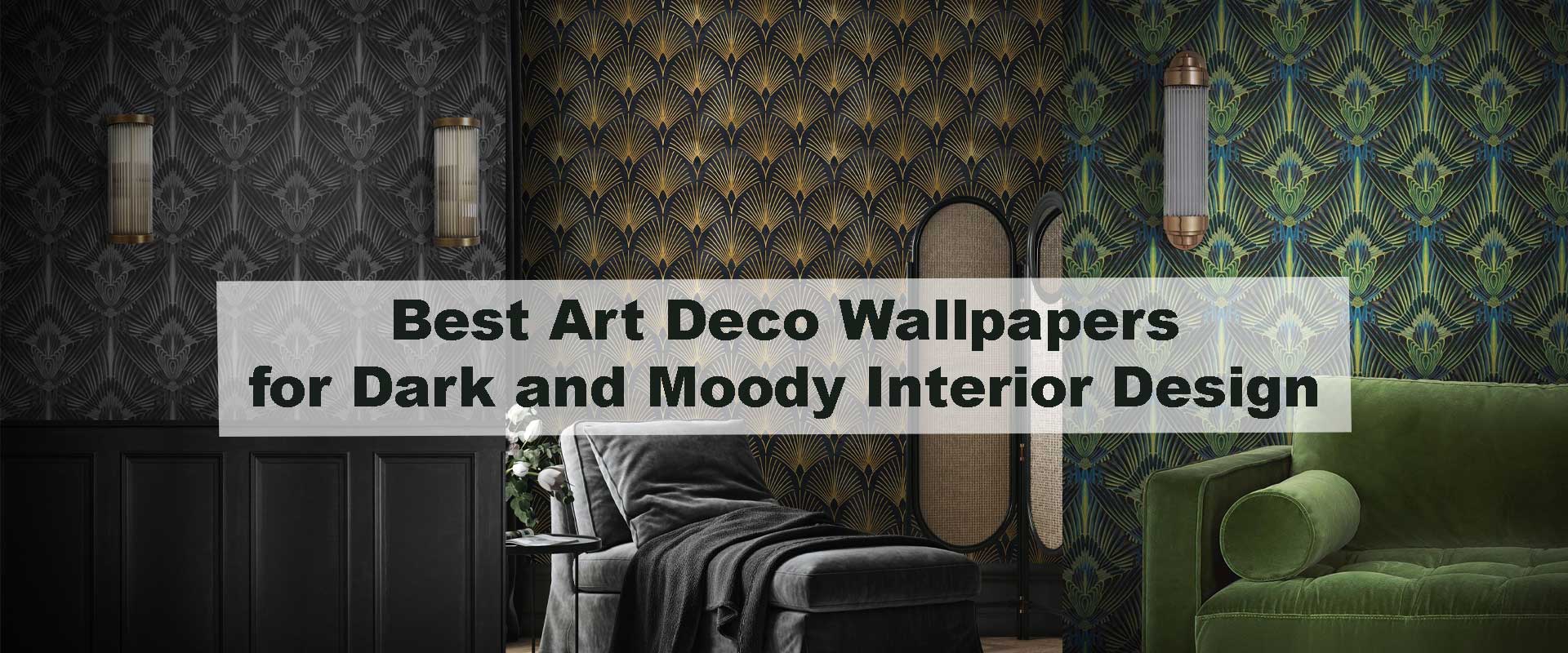 Best Art Deco Wallpapers for Dark and Moody Interior Design