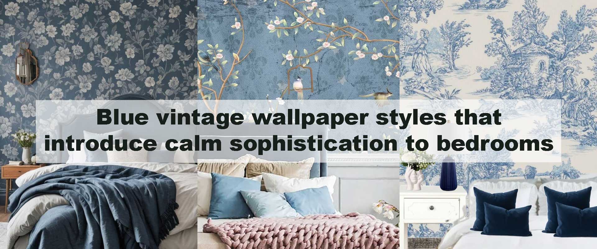 Blue vintage wallpaper styles that introduce calm sophistication to bedrooms