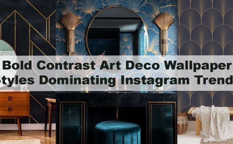 Bold Contrast Art Deco Wallpaper Styles Dominating Instagram Trends