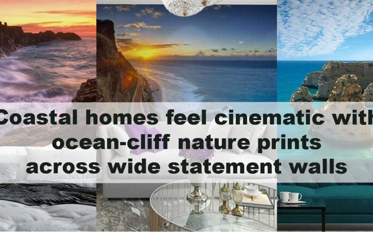 Coastal homes feel cinematic with ocean-cliff nature prints across wide statement walls
