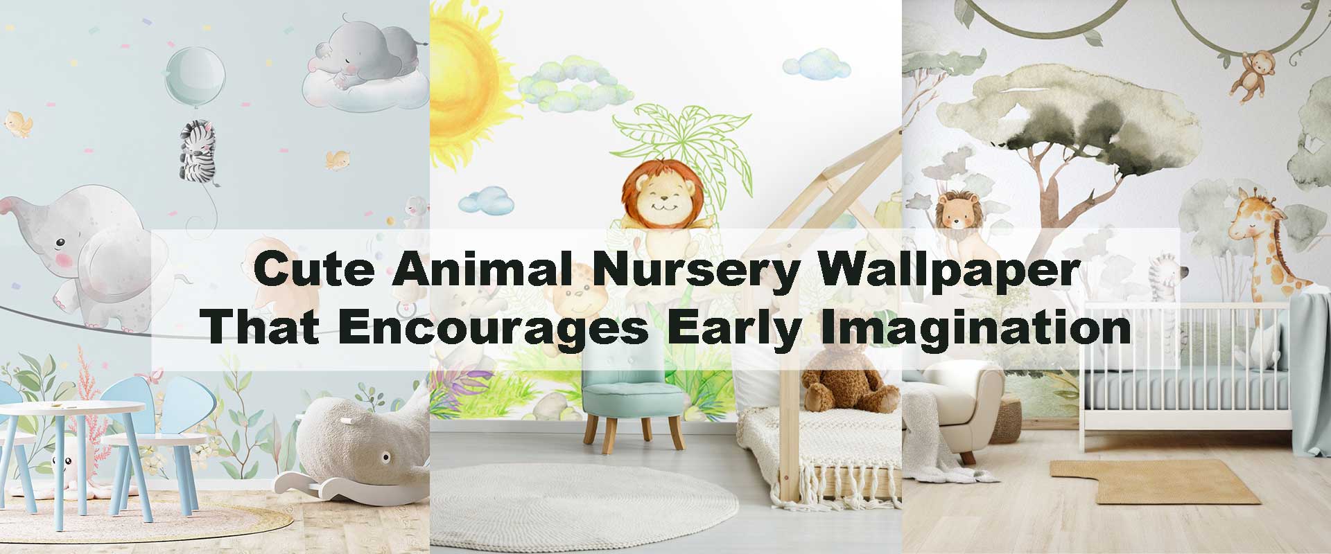 Cute Animal Nursery Wallpaper That Encourages Early Imagination