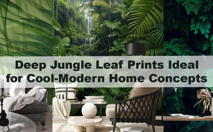 Deep Jungle Leaf Prints Ideal for Cool-Modern Home Concepts