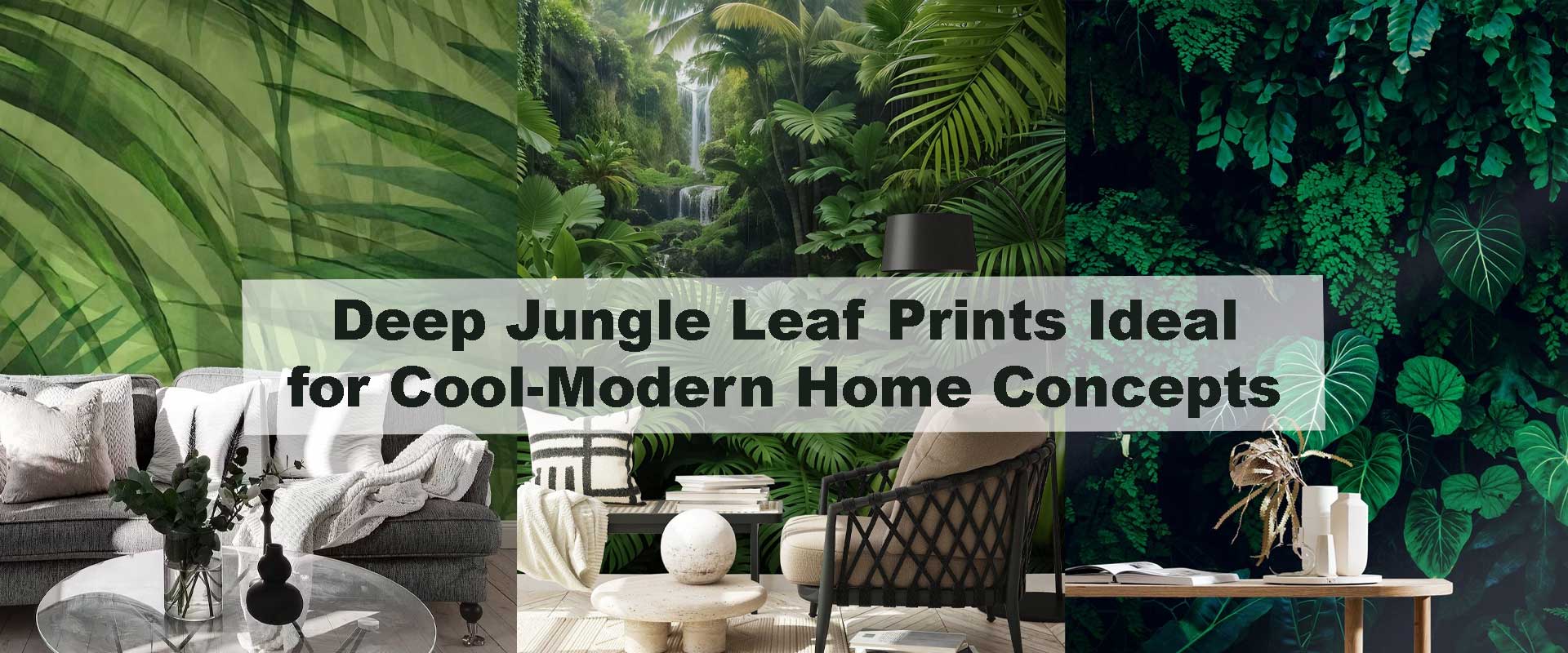Deep Jungle Leaf Prints Ideal for Cool-Modern Home Concepts