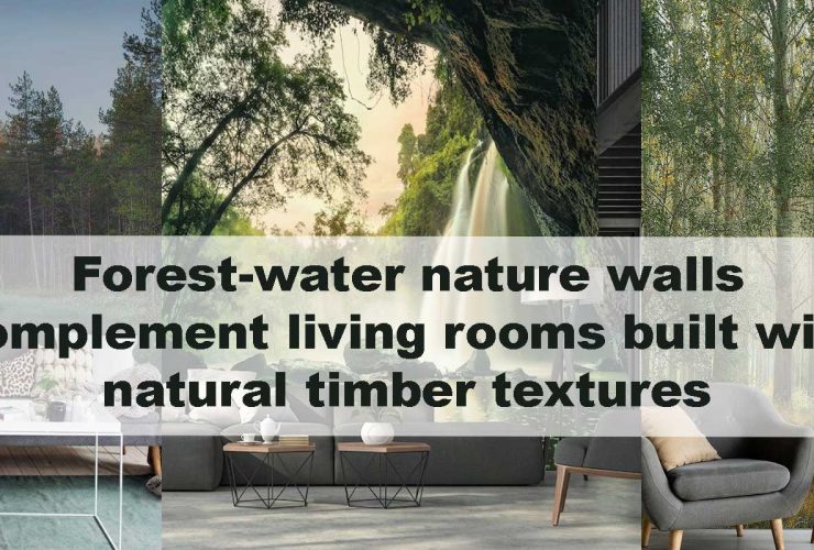 Forest-water nature walls complement living rooms built with natural timber textures