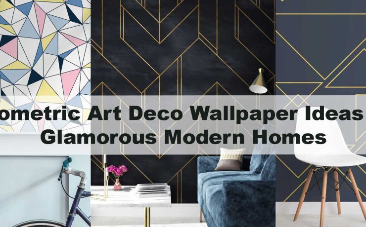 Geometric Art Deco Wallpaper Ideas for Glamorous Modern Homes