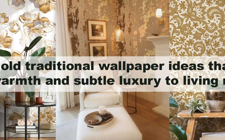 Gold traditional wallpaper ideas that add warmth and subtle luxury to living rooms