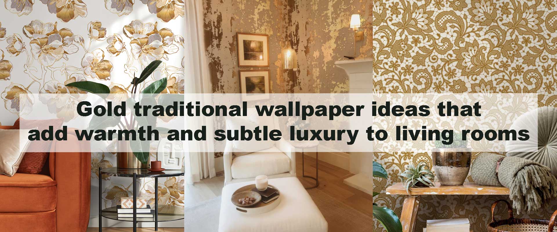 Gold traditional wallpaper ideas that add warmth and subtle luxury to living rooms