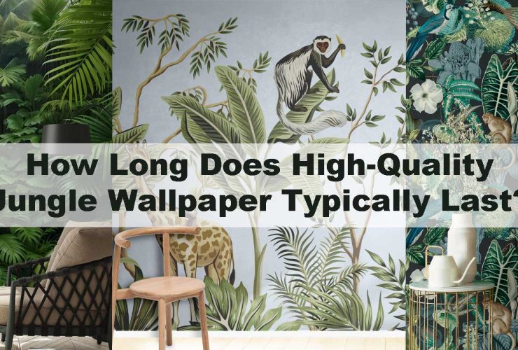 How Long Does High-Quality Jungle Wallpaper Typically Last?