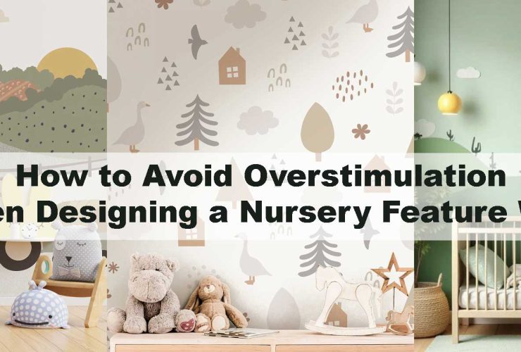How to Avoid Overstimulation When Designing a Nursery Feature Wall