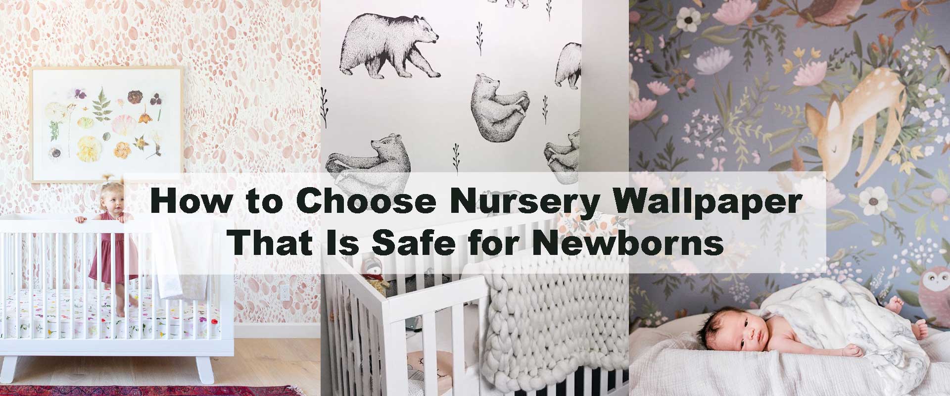 How to Choose Nursery Wallpaper That Is Safe for Newborns