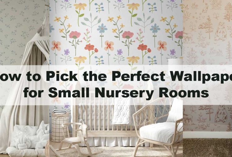 How to Pick the Perfect Wallpaper for Small Nursery RoomsHow to Pick the Perfect Wallpaper for Small Nursery Rooms