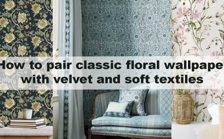 How to pair classic floral wallpaper with velvet and soft textiles
