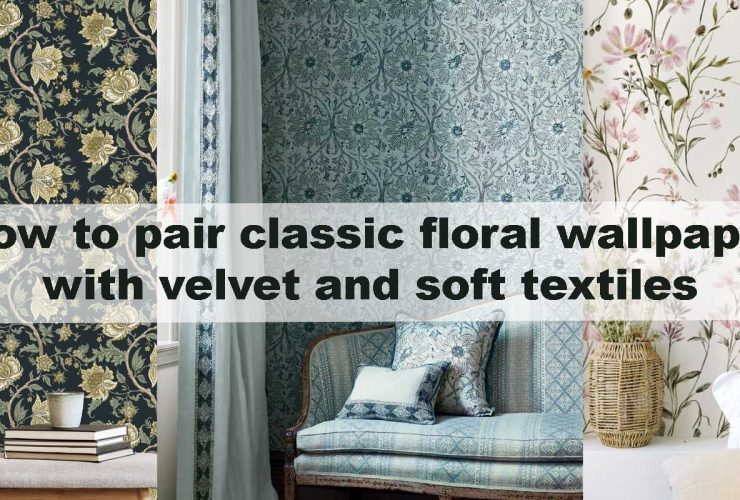 How to pair classic floral wallpaper with velvet and soft textiles