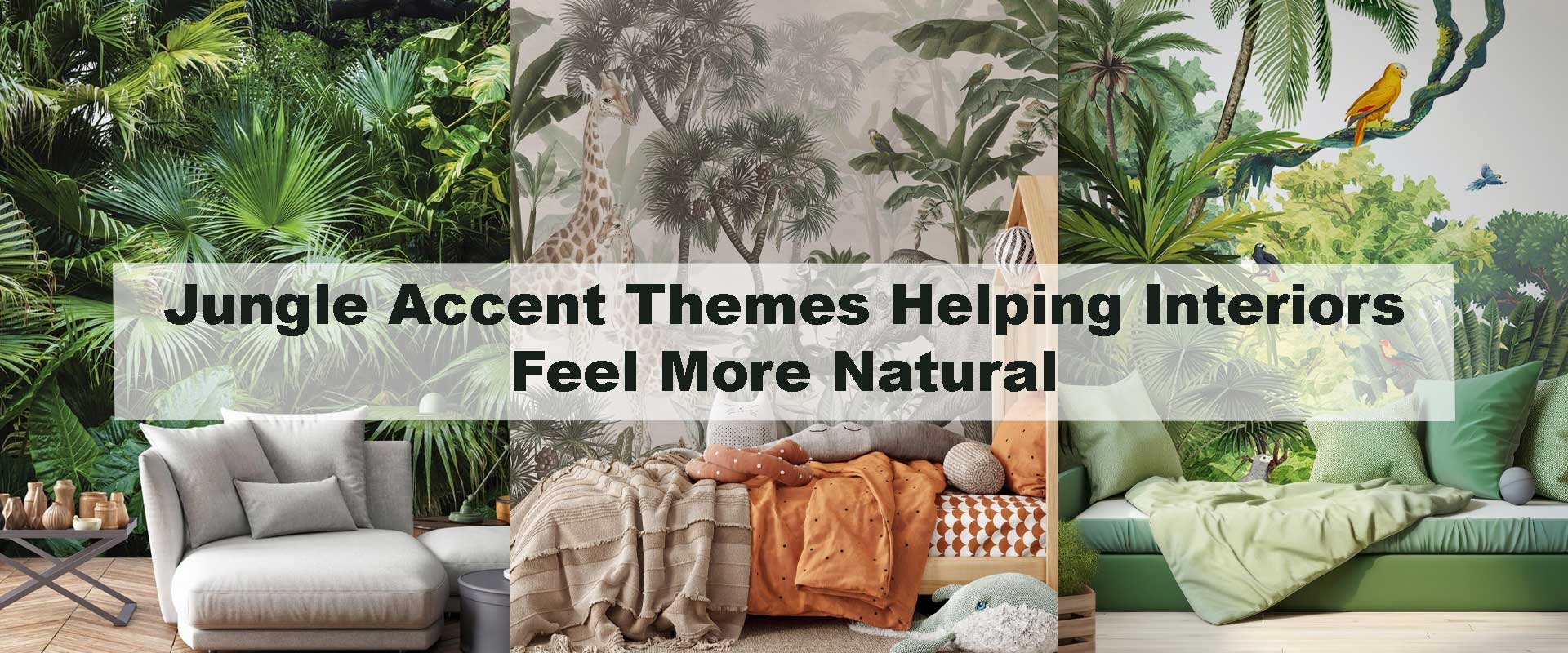 Jungle Accent Themes Helping Interiors Feel More Natural
