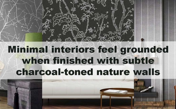 Minimal interiors feel grounded when finished with subtle charcoal-toned nature walls