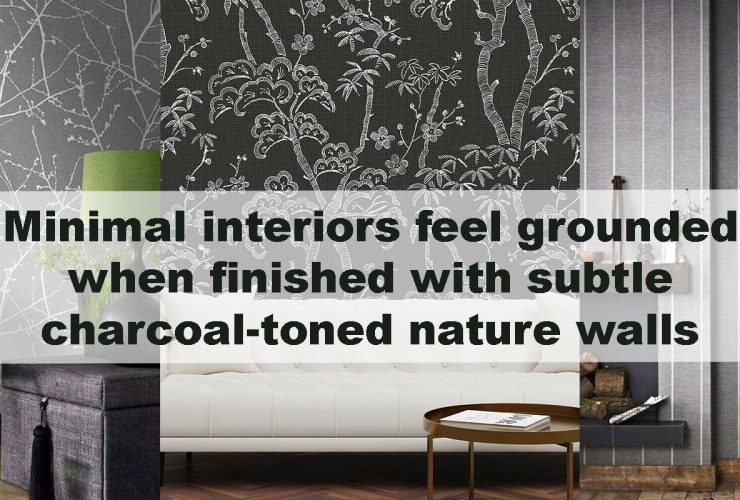 Minimal interiors feel grounded when finished with subtle charcoal-toned nature walls