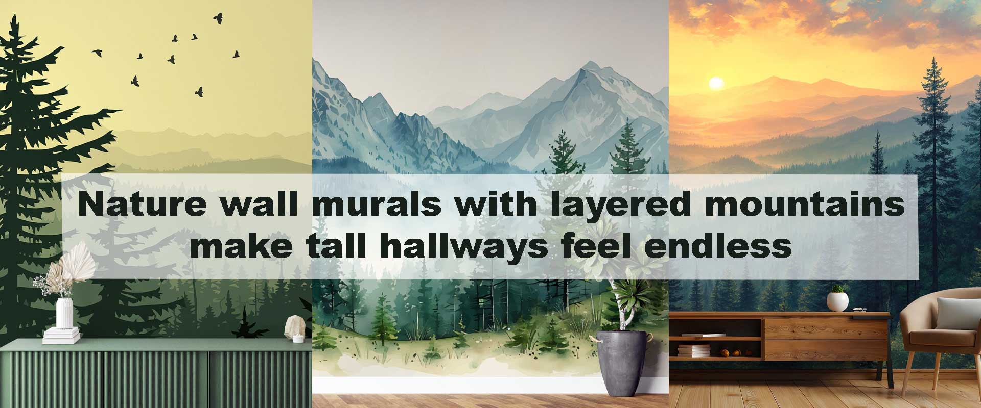 Nature wall murals with layered mountains make tall hallways feel endless