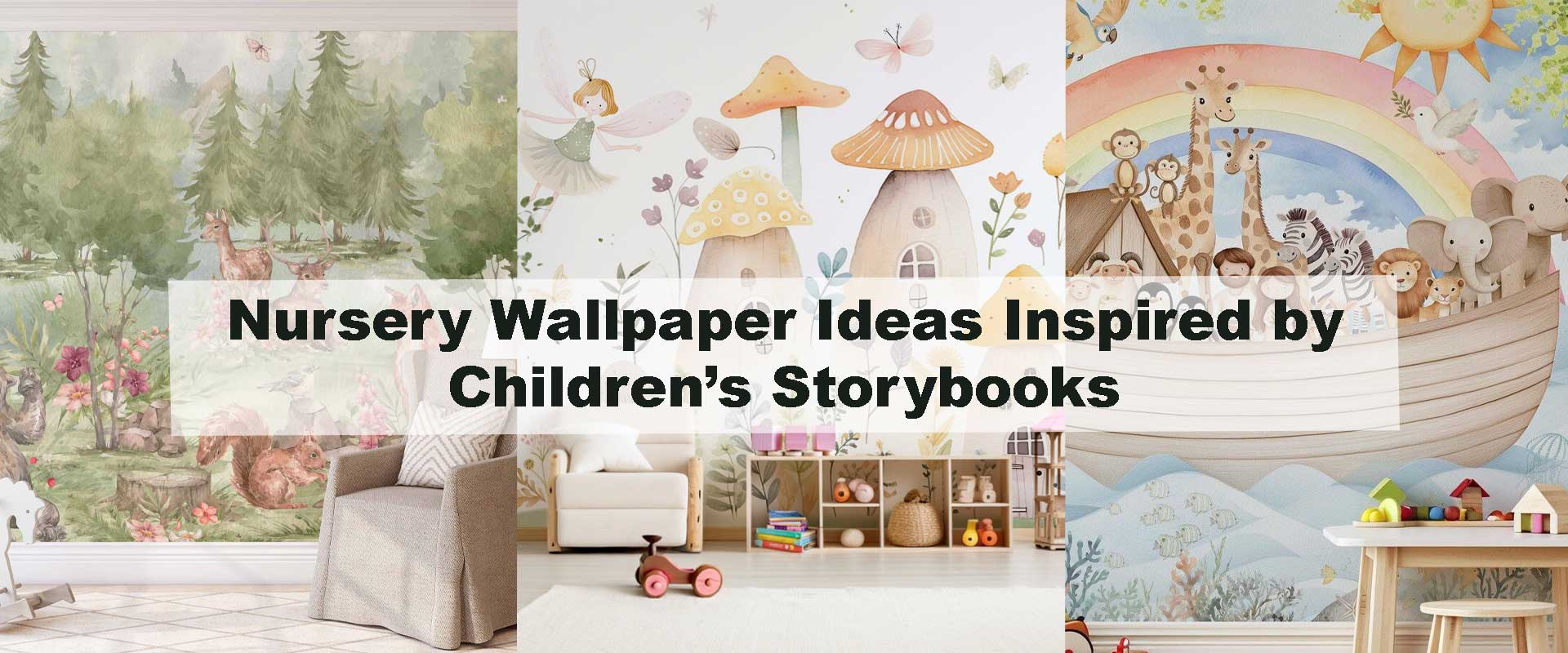 Nursery Wallpaper Ideas Inspired by Children’s Storybooks