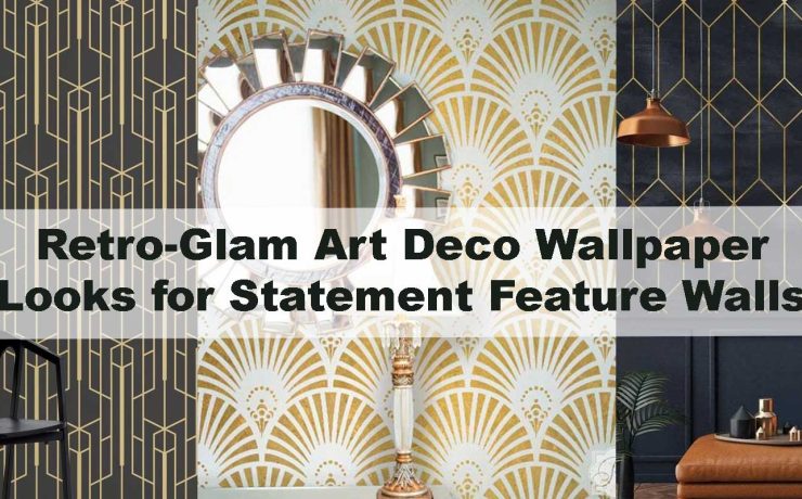 Retro-Glam Art Deco Wallpaper Looks for Statement Feature Walls