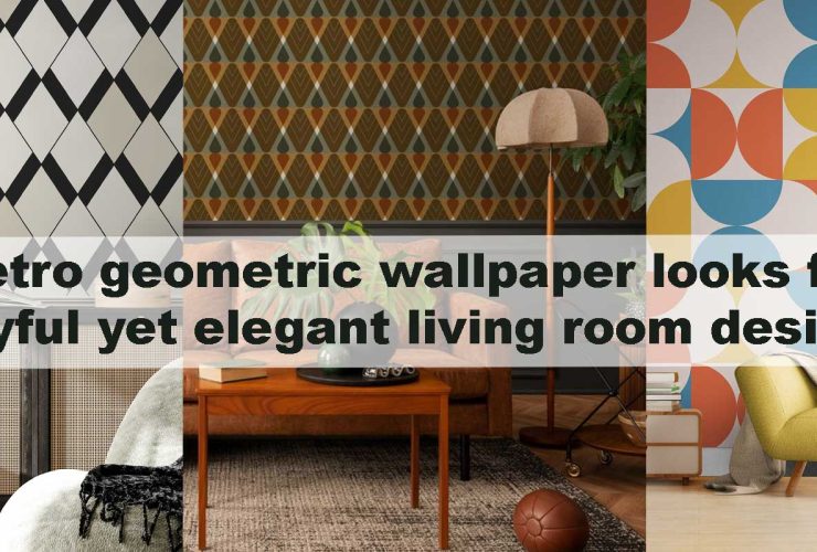 Retro geometric wallpaper looks for playful yet elegant living room designs