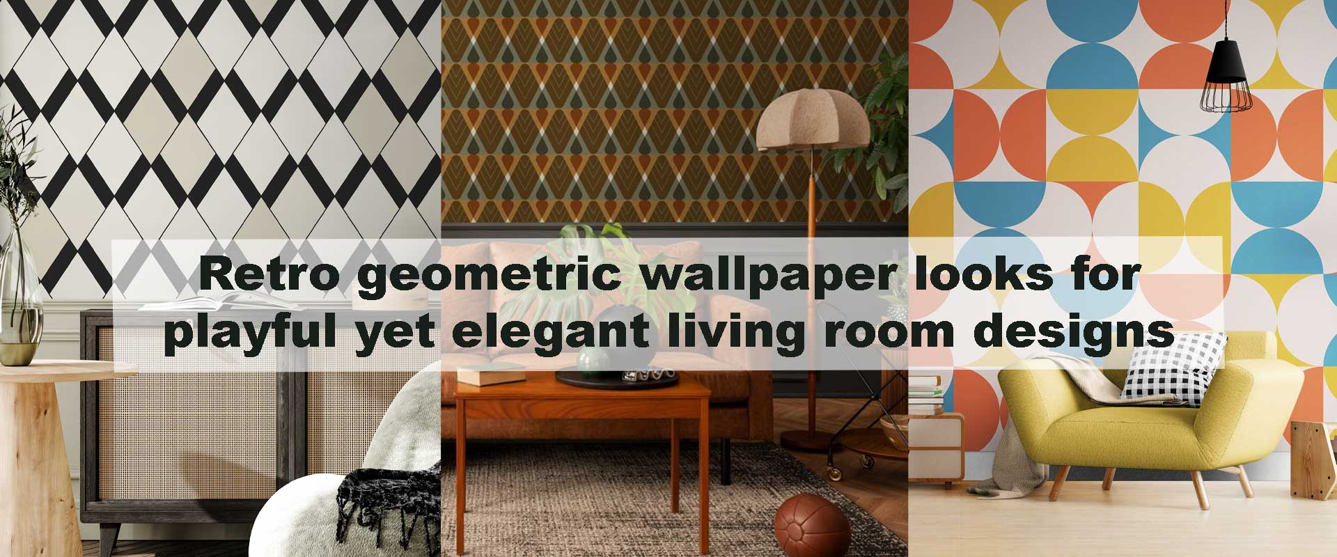 Retro geometric wallpaper looks for playful yet elegant living room designs