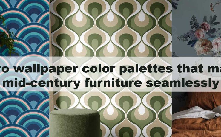 Retro wallpaper color palettes that match mid-century furniture seamlessly
