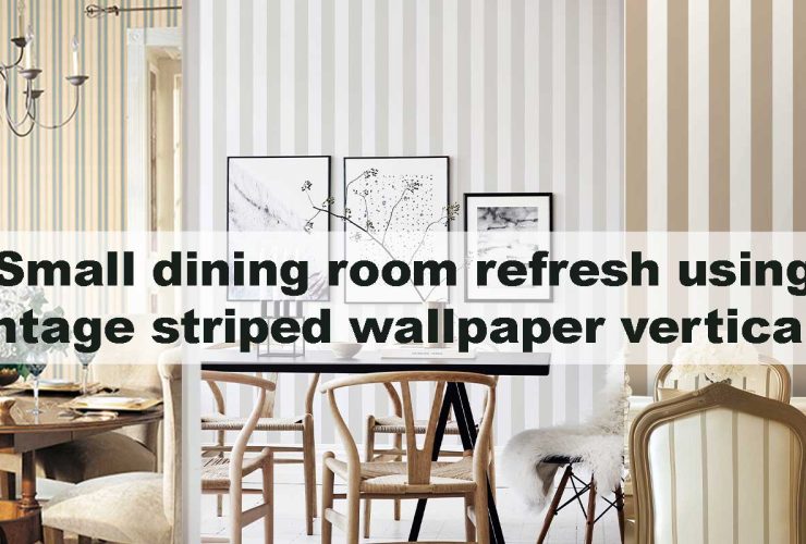 Small dining room refresh using vintage striped wallpaper vertically
