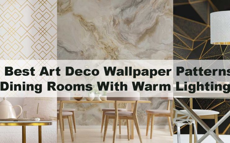 The Best Art Deco Wallpaper Patterns for Dining Rooms With Warm Lighting