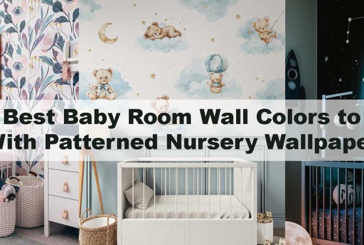 The Best Baby Room Wall Colors to Pair With Patterned Nursery Wallpaper