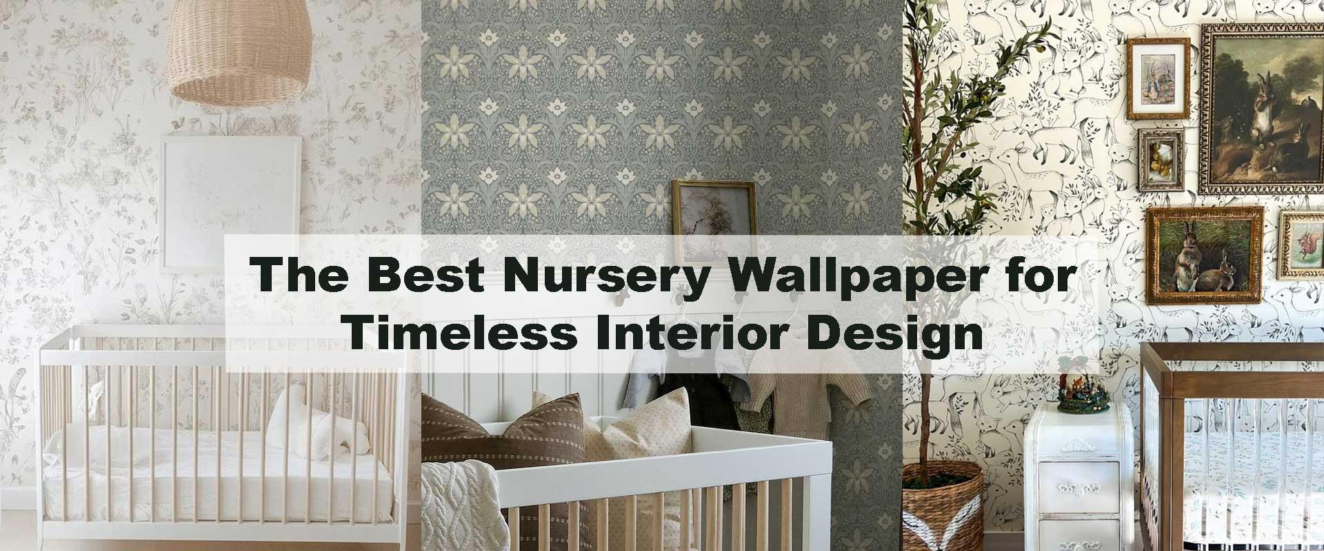 The Best Nursery Wallpaper for Timeless Interior Design