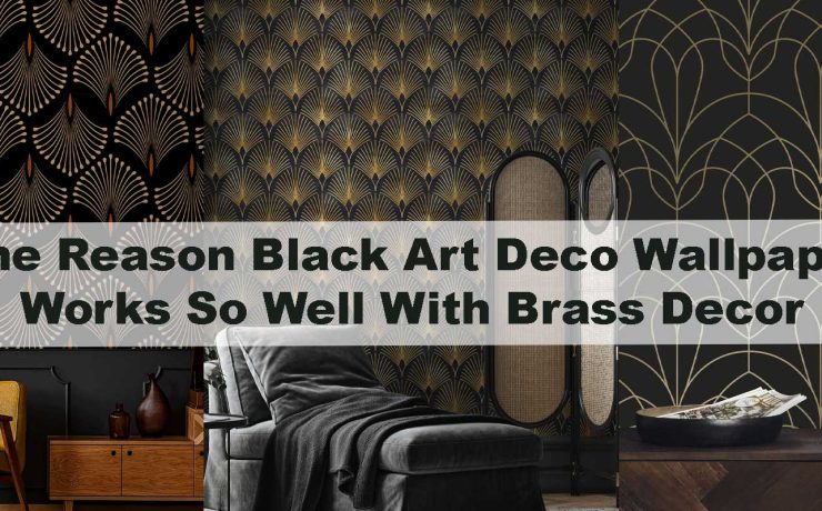 The Reason Black Art Deco Wallpaper Works So Well With Brass Decor