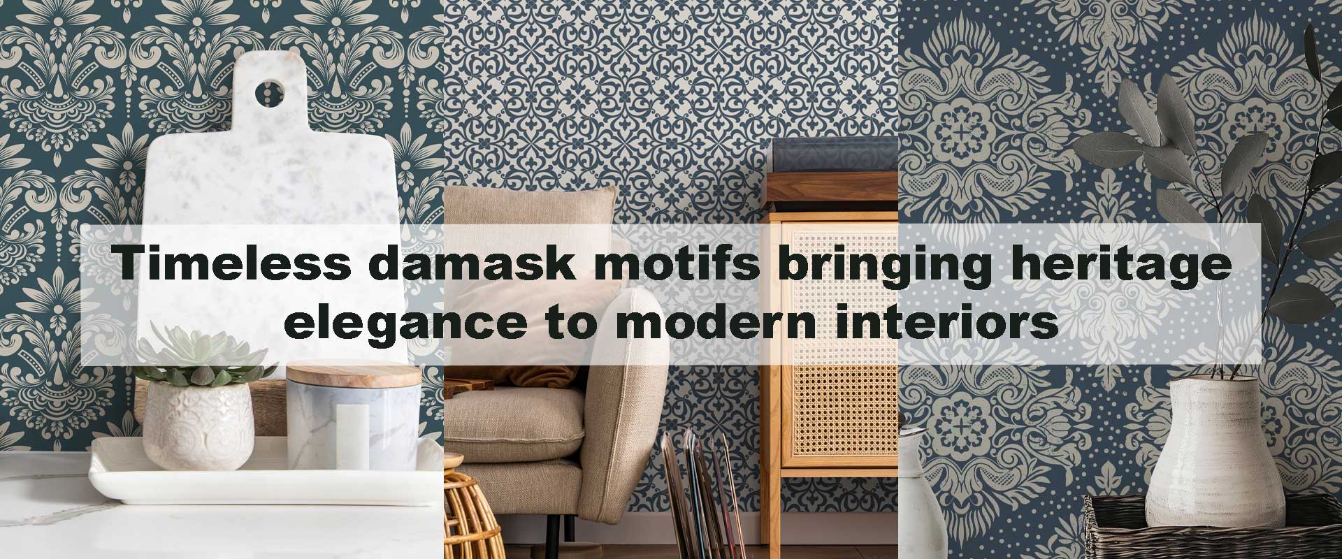 Timeless damask motifs bringing heritage elegance to modern interiors