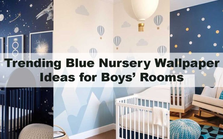 Trending Blue Nursery Wallpaper Ideas for Boys’ Rooms